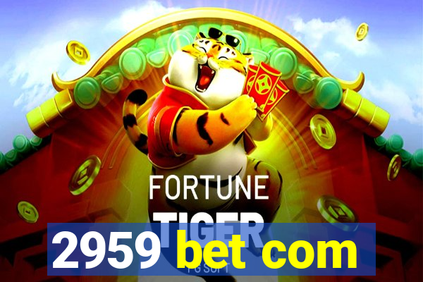 2959 bet com